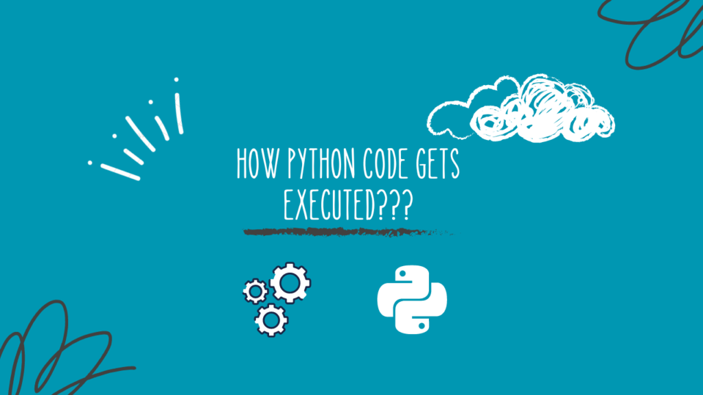 How Python Code Gets Executed